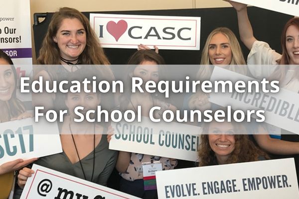 Education Requirements For School Counselors