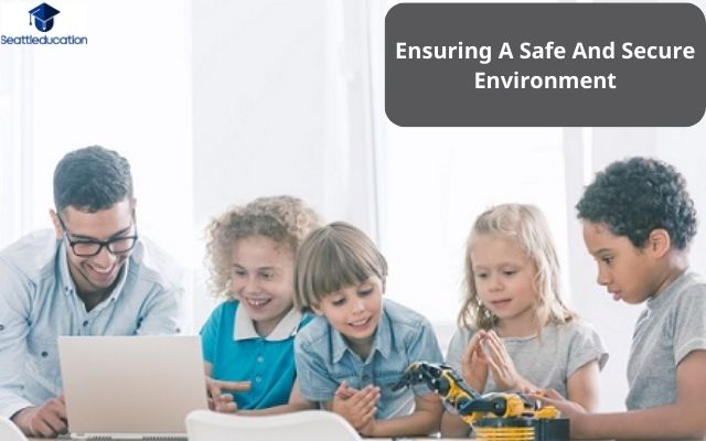 Ensuring A Safe And Secure Environment