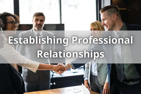 Establishing Professional Relationships