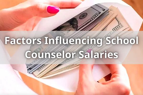 Factors Influencing School Counselor Salaries