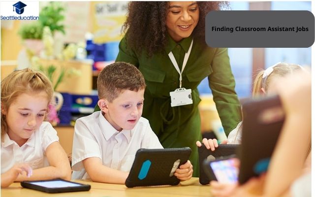 Classroom Assistant Jobs: All What You Need To Know 2023