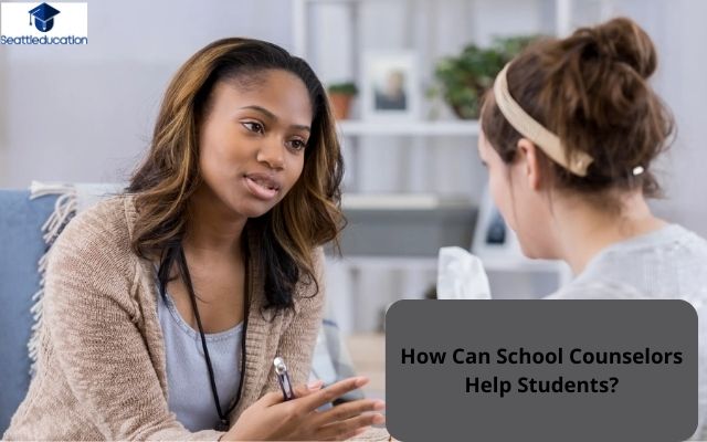 How Can School Counselors Help Students