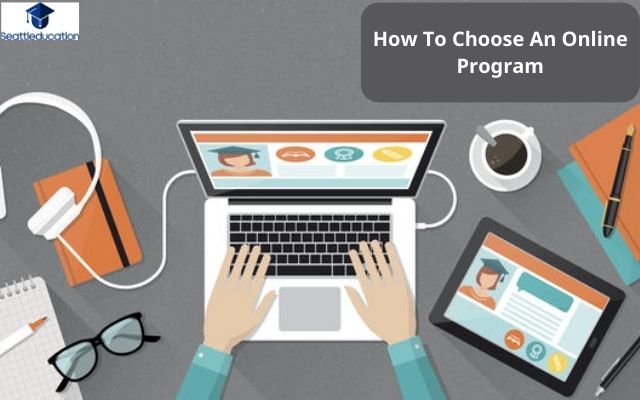 How To Choose An Online Program
