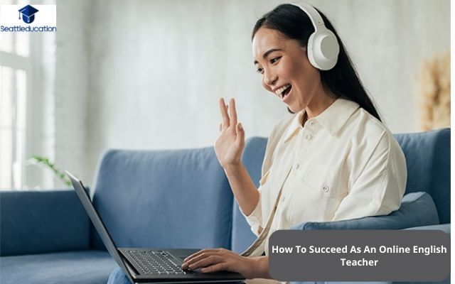 How To Succeed As An Online English Teacher
