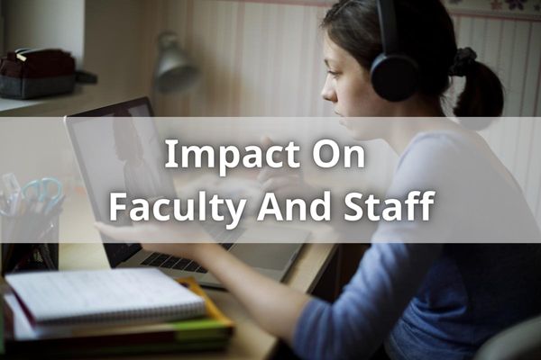 Impact On Faculty And Staff