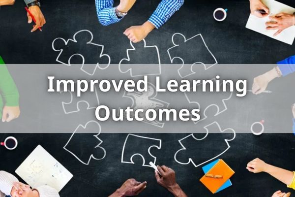 Improved Learning Outcomes