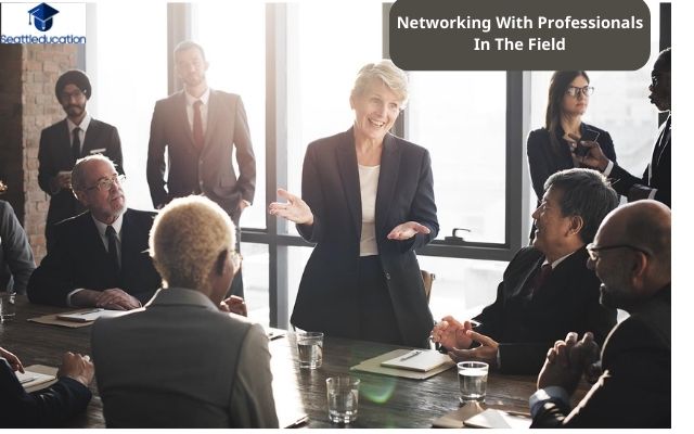 Networking With Professionals In The Field