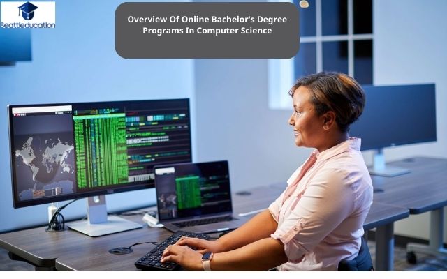 Overview Of Online Bachelor's Degree Programs In Computer Science