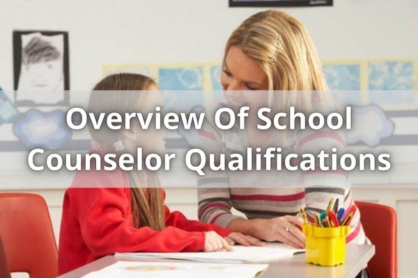 Overview Of School Counselor Qualifications