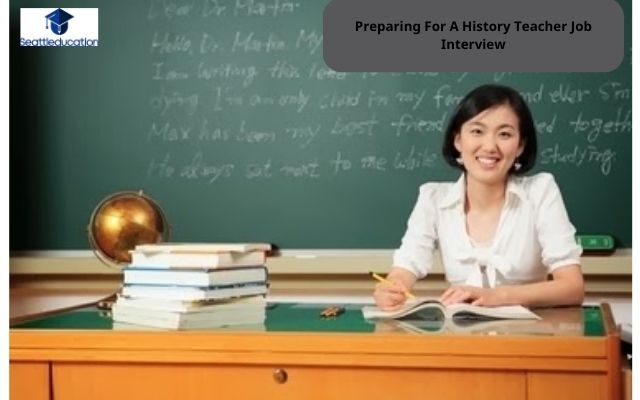 Preparing For A History Teacher Job Interview
