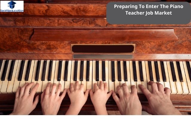Preparing To Enter The Piano Teacher Job Market