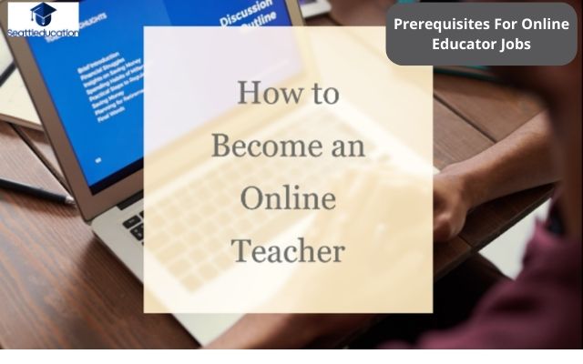 Prerequisites For Online Educator Jobs