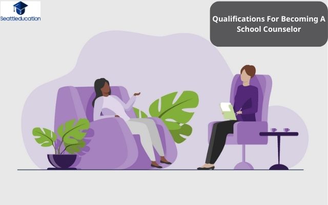 Qualifications For Becoming A School Counselor