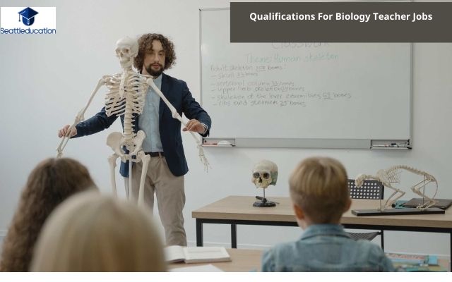 Qualifications For Biology Teacher Jobs