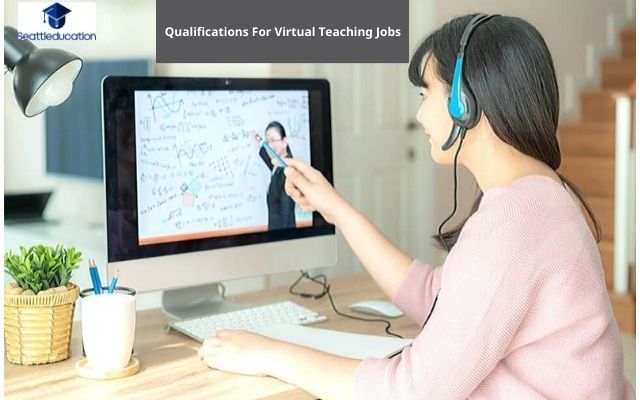 Qualifications For Virtual Teaching Jobs