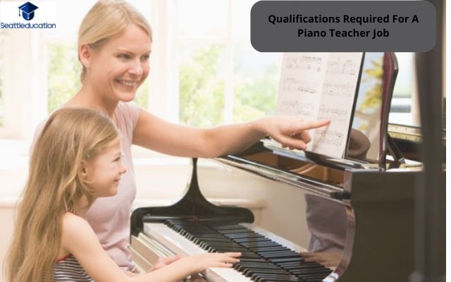 Qualifications Required For A Piano Teacher Job