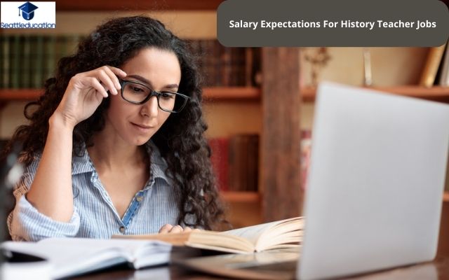 Salary Expectations For History Teacher Jobs