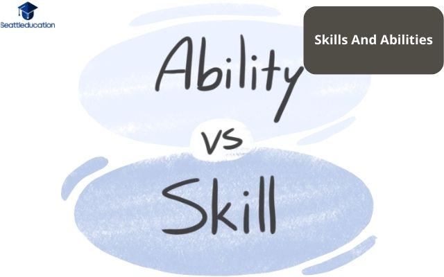 Skills And Abilities