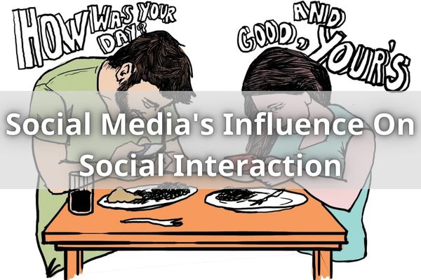 Social Media's Influence On Social Interaction