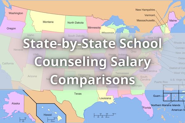 State-by-State School Counseling Salary Comparisons