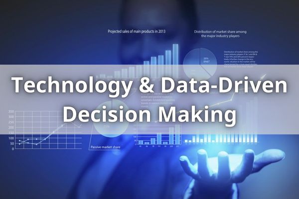 Technology & Data-Driven Decision Making