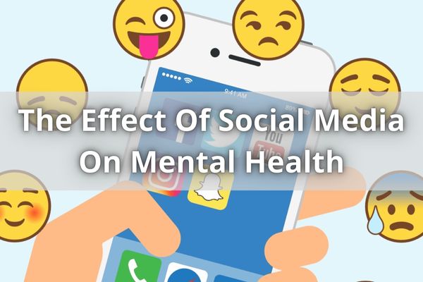 The Effect Of Social Media On Mental Health