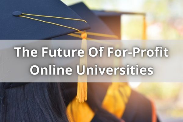 The Future Of For-Profit Online Universities