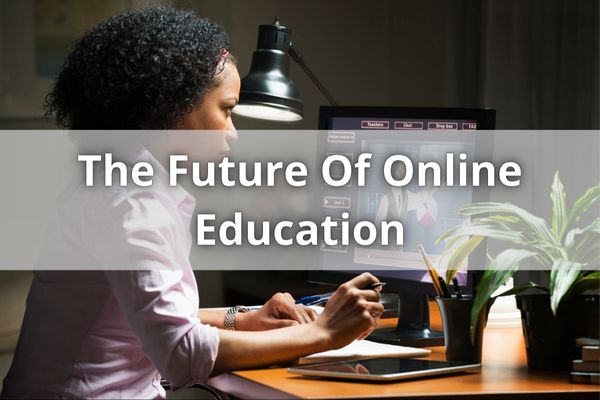 The Future Of Online Education
