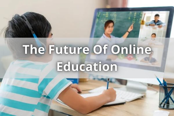 The Future Of Online Education