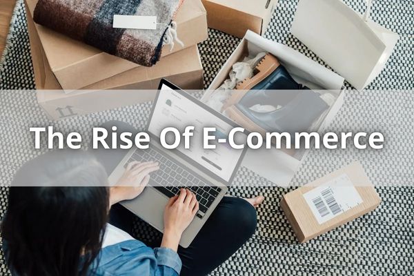 The Rise Of E-Commerce