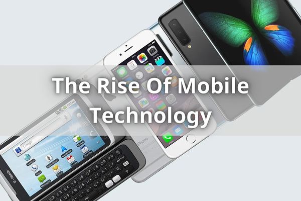 The Rise Of Mobile Technology