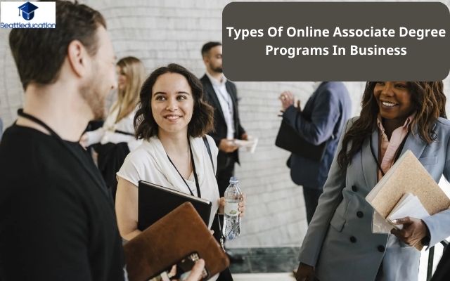 Types Of Online Associate Degree Programs In Business