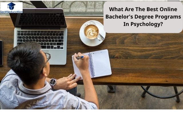 What Are The Best Online Bachelor's Degree Programs In Psychology
