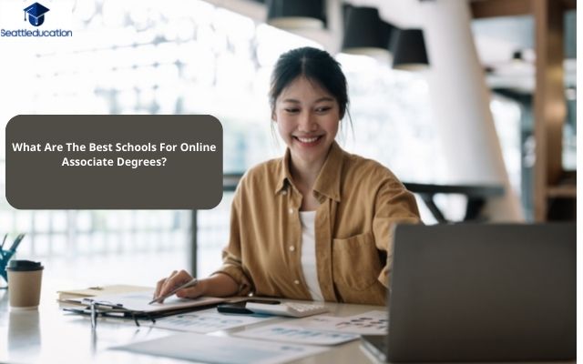 What Are The Best Schools For Online Associate Degrees