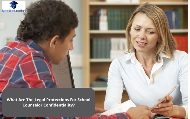 What Are The Legal Protections For School Counselor Confidentiality