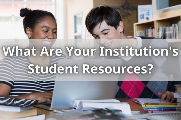 What Are Your Institution's Student Resources?