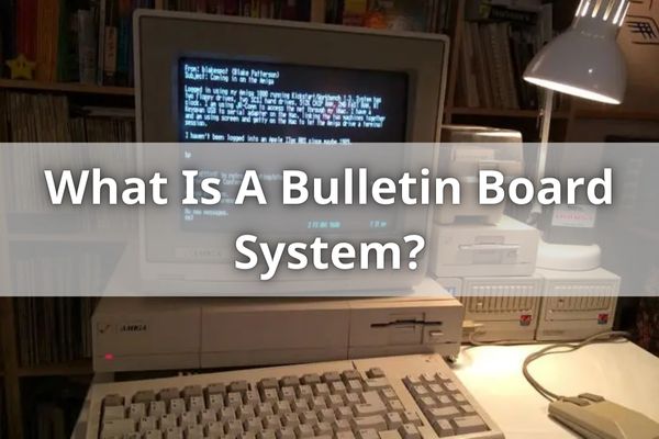 What Is A Bulletin Board System?