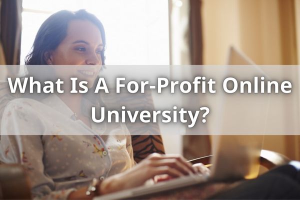 What Is A For-Profit Online University?