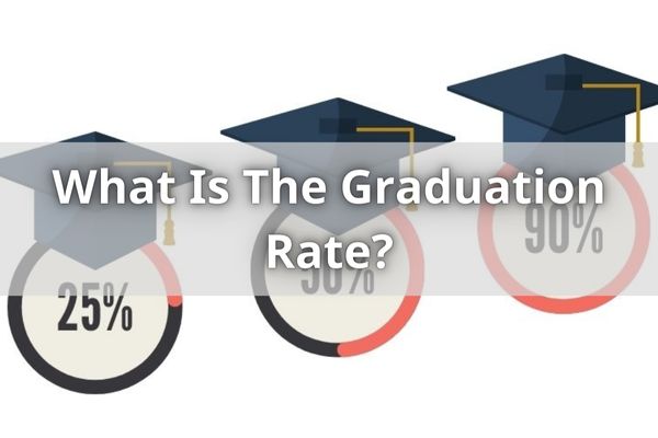 What Is The Graduation Rate?