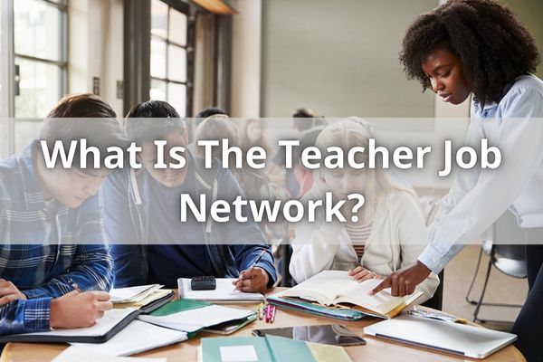What Is The Teacher Job Network?
