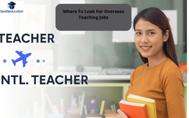 Where To Look For Overseas Teaching Jobs