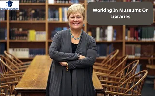 Working In Museums Or Libraries