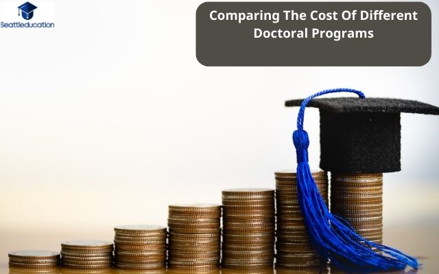 Comparing The Cost Of Different Doctoral Programs