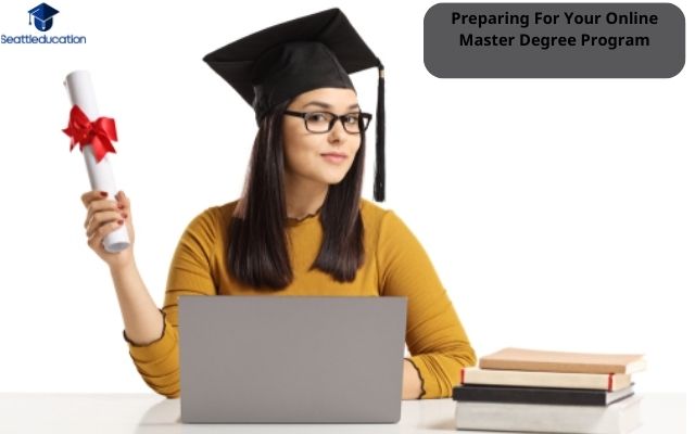 Preparing For Your Online Master Degree Program