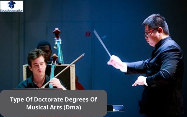 Type Of Doctorate Degrees Of Musical Arts (Dma)