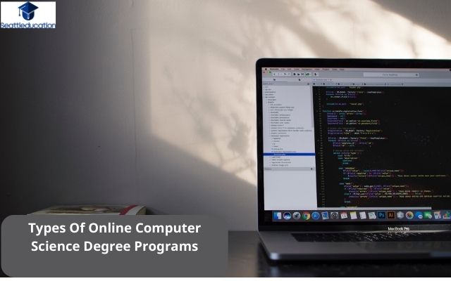 Types Of Online Computer Science Degree Programs
