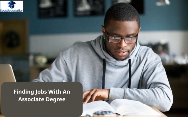 Finding Jobs With An Associate Degree