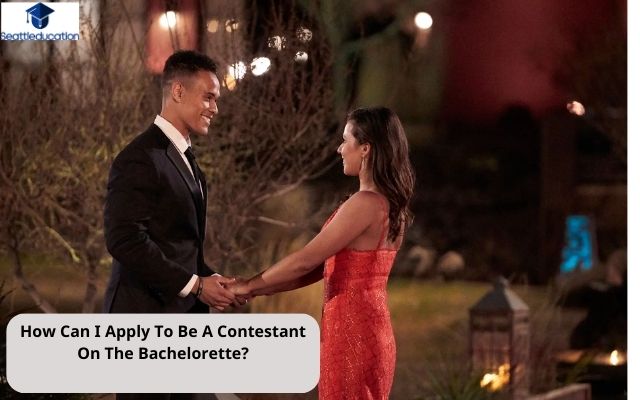How Can I Apply To Be A Contestant On The Bachelorette