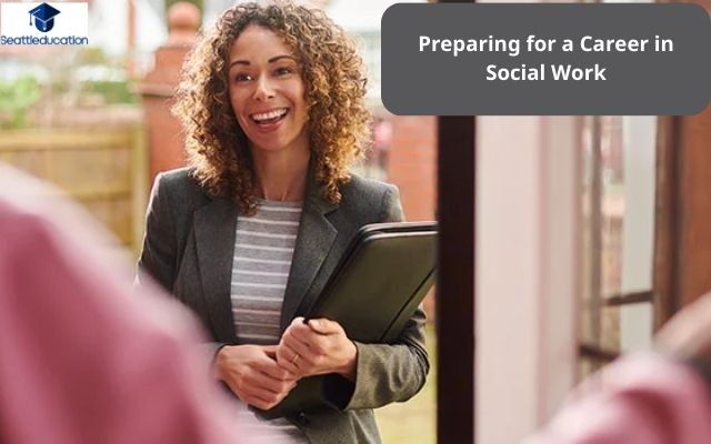 Preparing for a Career in Social Work